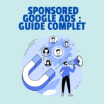 Sponsored Google Ads Guide Complet